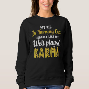 Sweatshirt Mon gamin sort exactement comme moi bien joué