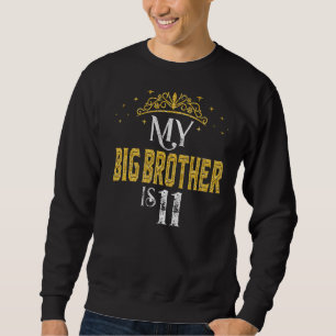 Sweatshirt Mon Grand Frère A 11 Ans 2011 11E Anniversaire