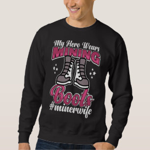 Sweatshirt Mon héros porte des bottes minières Minerépouse