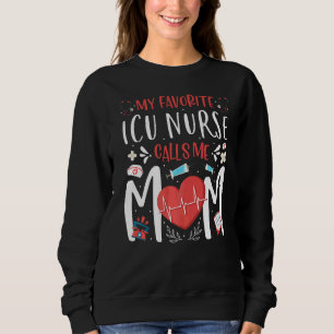 Sweatshirt Mon Infirmière Icu Préférée M'Appelle Maman Infirm