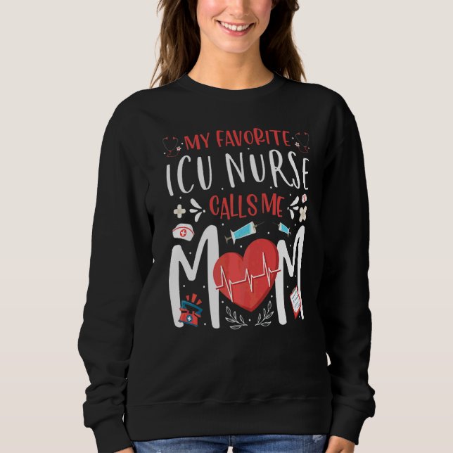 Sweatshirt Mon Infirmière Icu Préférée M'Appelle Maman Infirm (Devant)