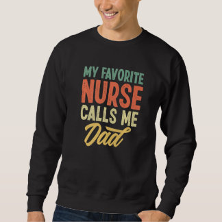 Sweatshirt Mon infirmière préférée m'appelle Papa  