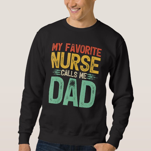 Sweatshirt Mon Infirmière Préférée M'Appelle Papa Fête des pè (Devant)