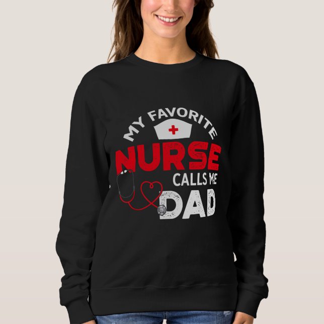 Sweatshirt Mon infirmière préférée m'appelle Papa Fête des pè (Devant)