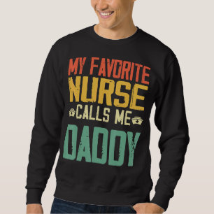 Sweatshirt Mon Infirmière Préférée M'Appelle Papa Vintage Ret