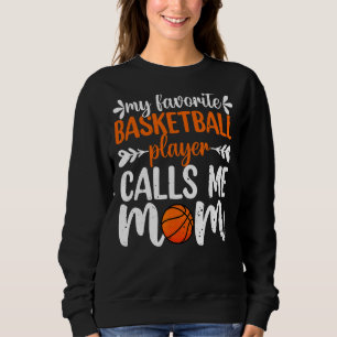 Sweatshirt Mon Joueur De Basket Favori M'Appelle Maman Mère