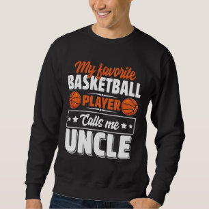 Sweatshirt Mon Joueur De Basket Favori M'Appelle Oncle Mignon