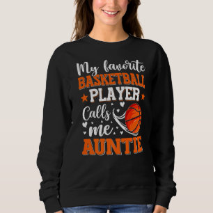 Sweatshirt Mon Joueur De Basket Favori M'Appelle Tante Femme