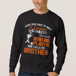 Sweatshirt Mon Joueur De Bowling Favori M'Appelle Brother Bow