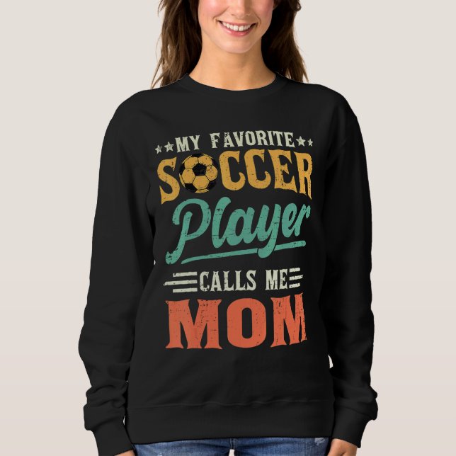 Sweatshirt Mon Joueur De Football Favori M'Appelle Maman Vint (Devant)