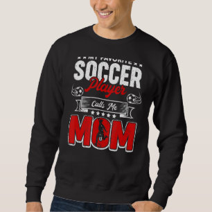 Sweatshirt Mon Joueur De Football Préféré M'Appelle Maman Mèr