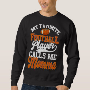 Sweatshirt Mon Joueur De Football Préféré M'Appelle Momma
