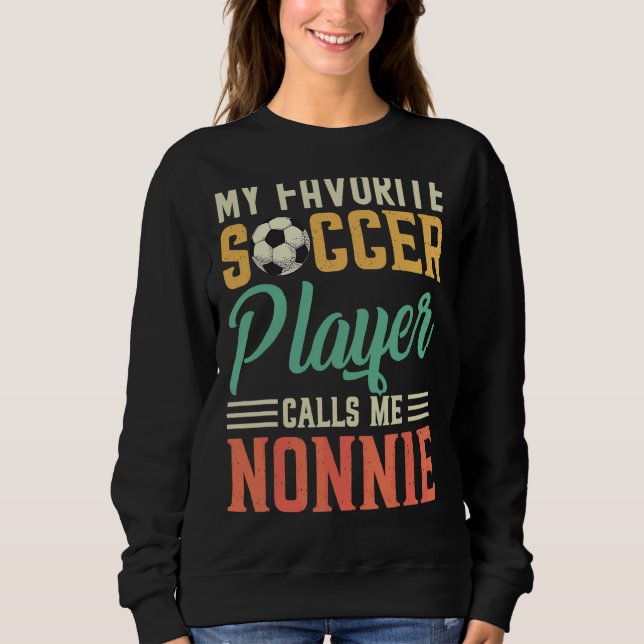 Sweatshirt Mon Joueur De Football Préféré M'Appelle Nonnie Vi (Devant)