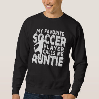Sweatshirt Mon Joueur De Football Préféré M'Appelle Tante