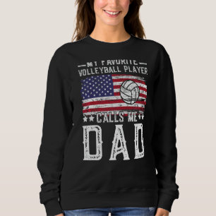 Sweatshirt Mon Joueur De Volley-Ball préféré m'appelle Papa V