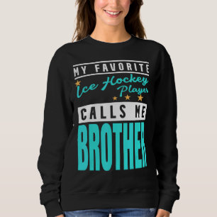Sweatshirt Mon Joueur préféré de hockey sur glace m'appelle f