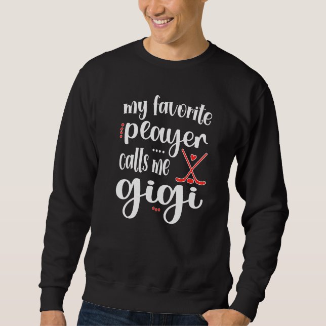 Sweatshirt Mon Joueur préféré m'appelle Gigi Ice Hockey Gigi (Devant)