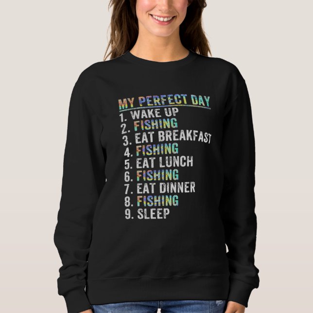 Sweatshirt Mon Jour Idéal Drôle Pêcheur Pêcheur Poisson Dit (Devant)