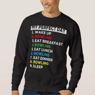 Sweatshirt Mon Jour Parfait Jour Drôle Joueur de Bowling Love