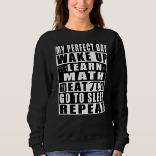 Sweatshirt Mon Jour Parfait Se Réveiller Apprendre Math Mange