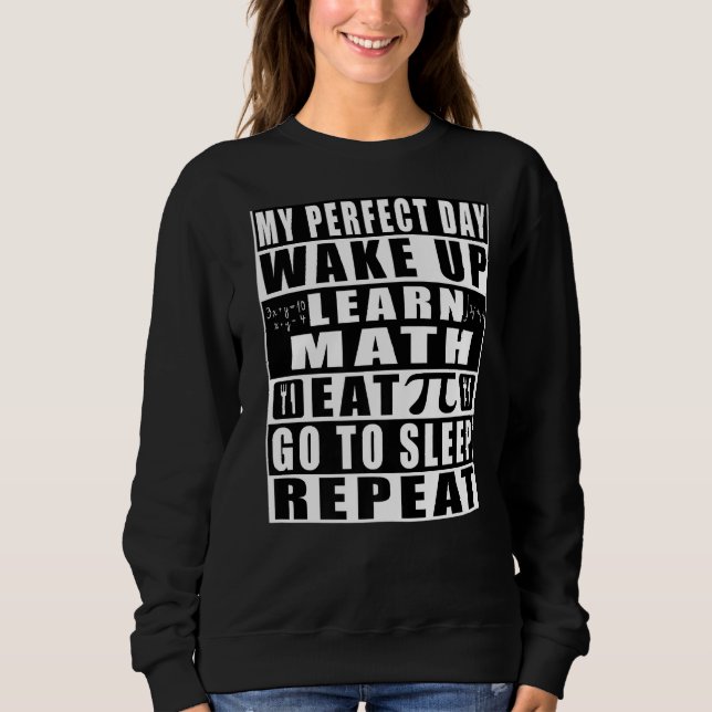 Sweatshirt Mon Jour Parfait Se Réveiller Apprendre Math Mange (Devant)