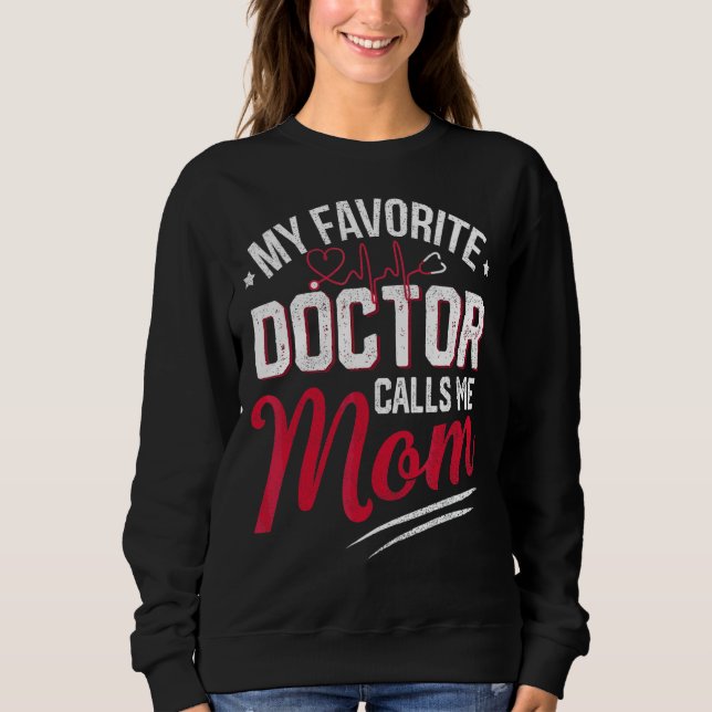 Sweatshirt Mon Médecin Favori M'Appelle Maman Fier Médecin Ma (Devant)