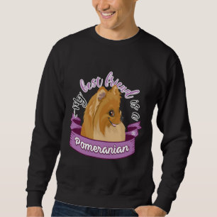 Sweatshirt Mon Meilleur Ami Est Poméranien
