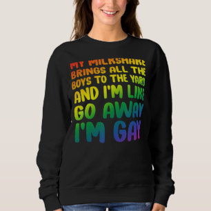Sweatshirt Mon Milkshake Apporte Tous Les Garçons Au Gay Gay