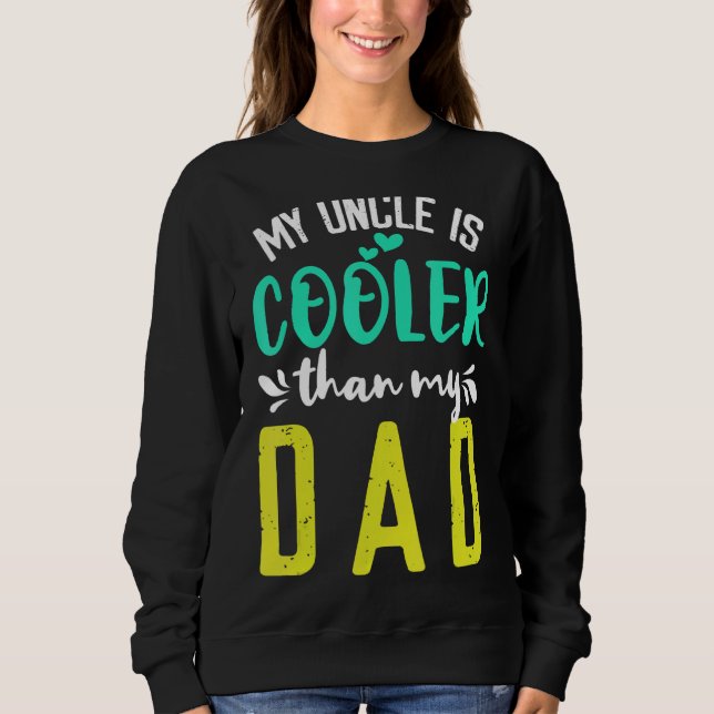 Sweatshirt Mon oncle est Glacière que mon père, mignons enfan (Devant)