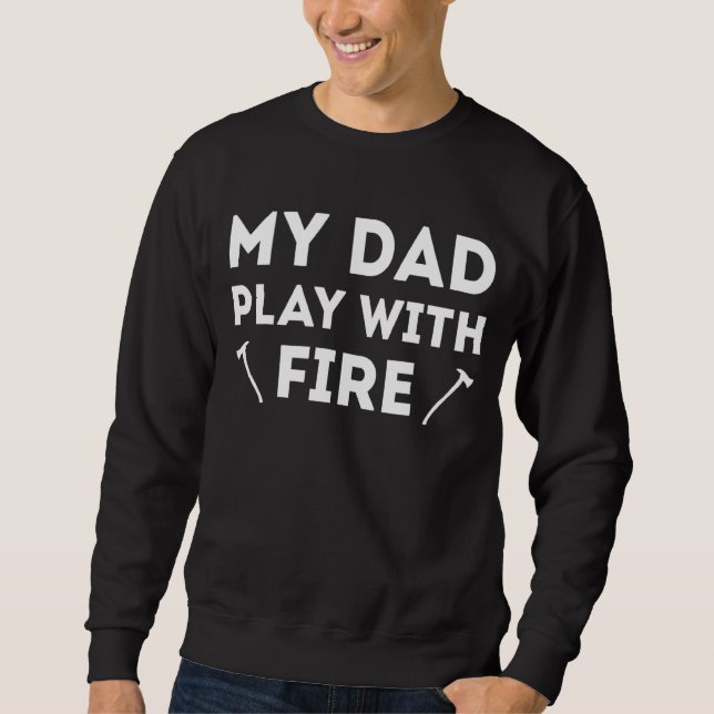 Sweatshirt Mon père joue avec le pompier Son papa (Devant)
