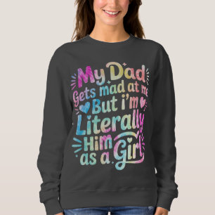 Sweatshirt Mon père se fout de moi mais je suis Literally Lim