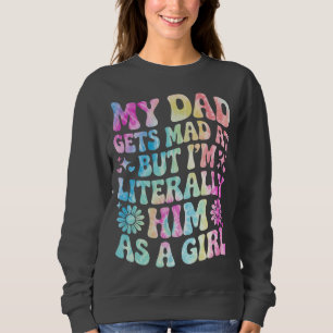 Sweatshirt Mon père se fout de moi mais je suis Literally Lim