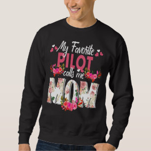 Sweatshirt Mon pilote favori appelez-moi Maman Joyeuse fête d