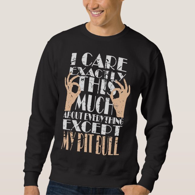 Sweatshirt Mon Pit Bull Est Tout Ce Qui M'Intéresse (Devant)