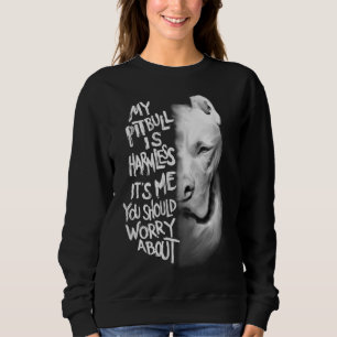 Sweatshirt Mon Pitbull est inoffensif Quote Dog Items Proprié