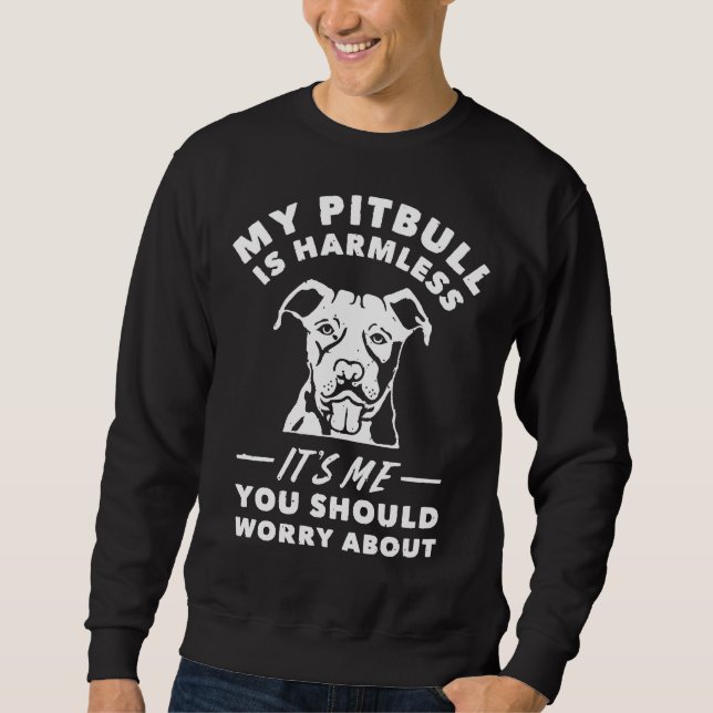 Sweatshirt Mon Pitbull N'A Rien À Voir Avec Moi, Tu Devrais T (Devant)