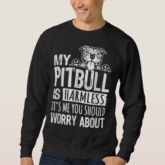 Sweatshirt Mon Pitbull N'A Rien À Voir Avec Moi, Tu Devrais T (Devant)