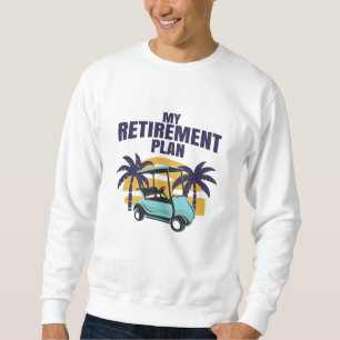 Sweatshirt Mon plan de retraite Golf