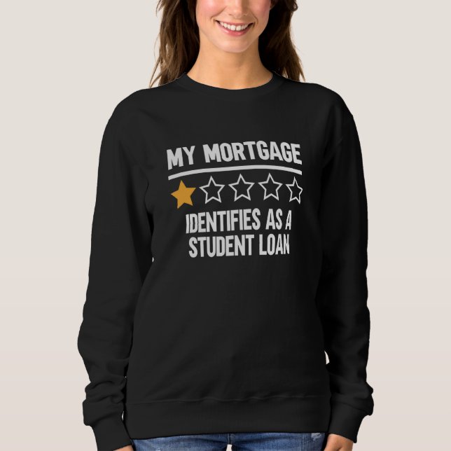 Sweatshirt Mon Prêt Hypothécaire Désigne Comme Prêt Étudiant  (Devant)