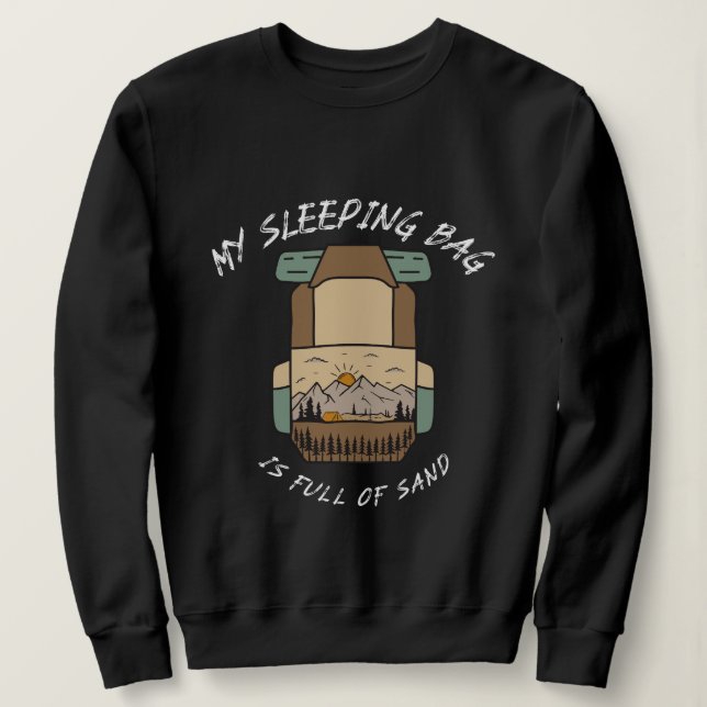 Sweatshirt Mon Sac de Couchage Est Plein de Sable Camping Dés (Design devant)