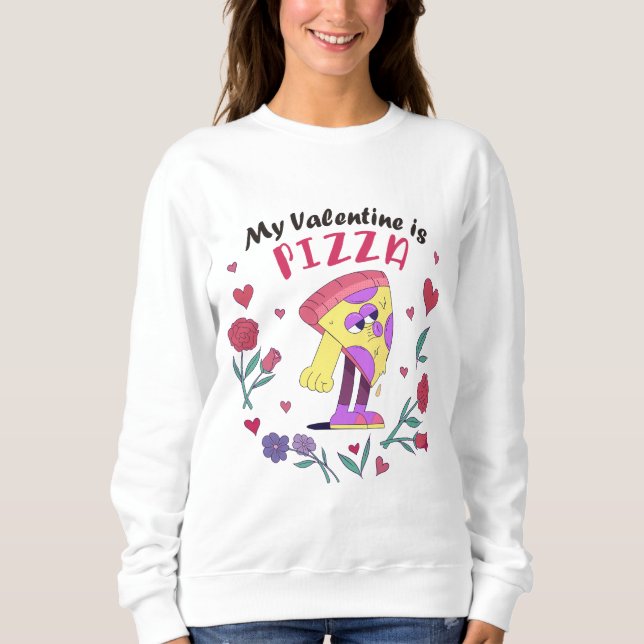 Sweatshirt Mon Saint-Valentin est un T-Shirt Invitation Pizza (Devant)