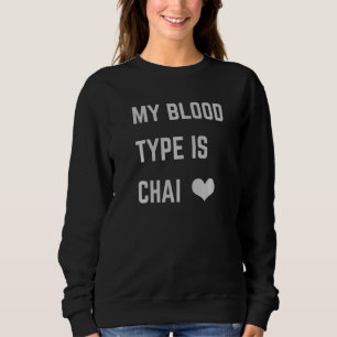 Sweatshirt Mon Sang Est Chai Tea Lover Masal Indien