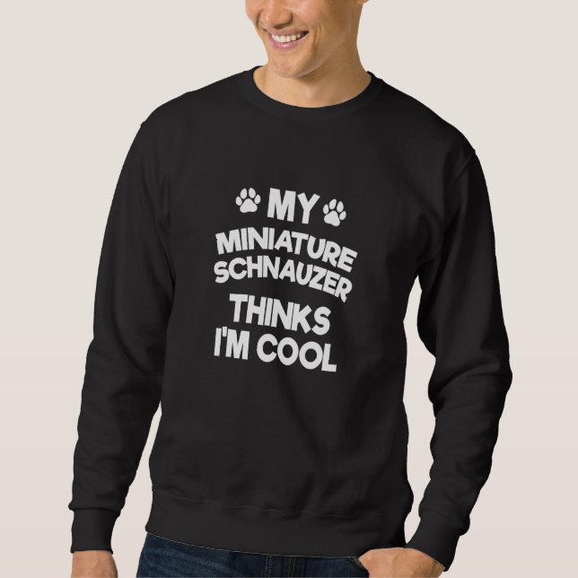 Sweatshirt Mon Schnauzer nain Me Trouve Cool  Mini Schna (Devant)