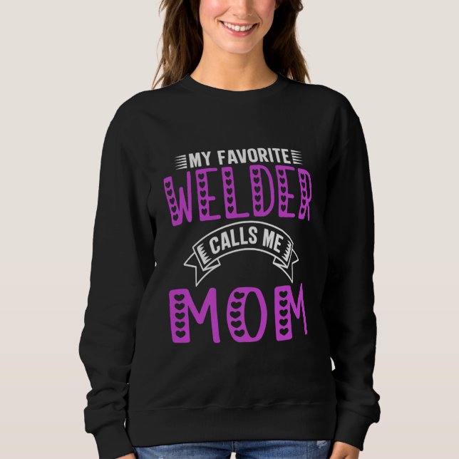 Sweatshirt Mon Soudeur Favori M'Appelle Maman Cadeaux Pour So (Devant)