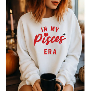 Sweatshirt mon sweat-shirt my Pisces era , cadeau d'anniversa