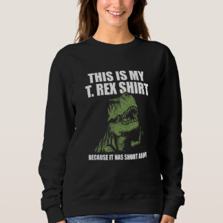 Sweatshirt Mon T Rex Dinosaur Humour Dino Papa Blague T Rex