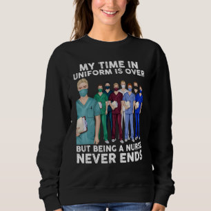 Sweatshirt Mon Temps En Uniforme Est Terminé, Mais Être Infir