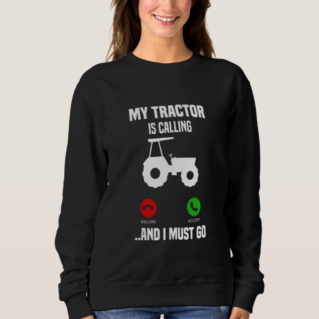 Sweatshirt Mon tracteur m'appelle et je dois partir (Devant)