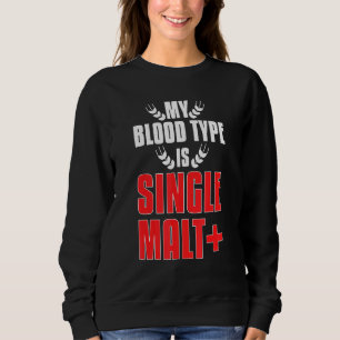 Sweatshirt Mon Type De Sang Est Malt Plus Whiskey