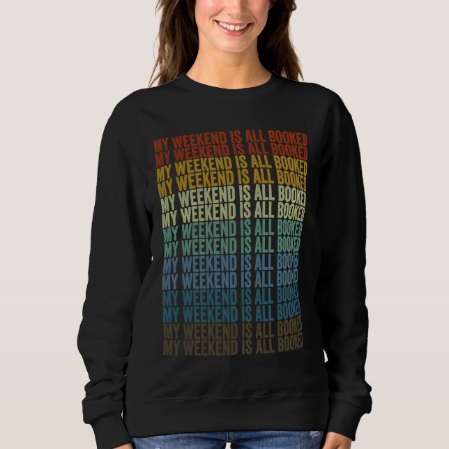 Sweatshirt Mon week-end est entièrement réservé aux lecteurs  (Devant)